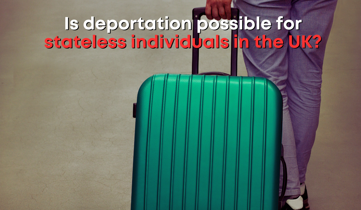Is deportation possible for stateless individuals in the UK?