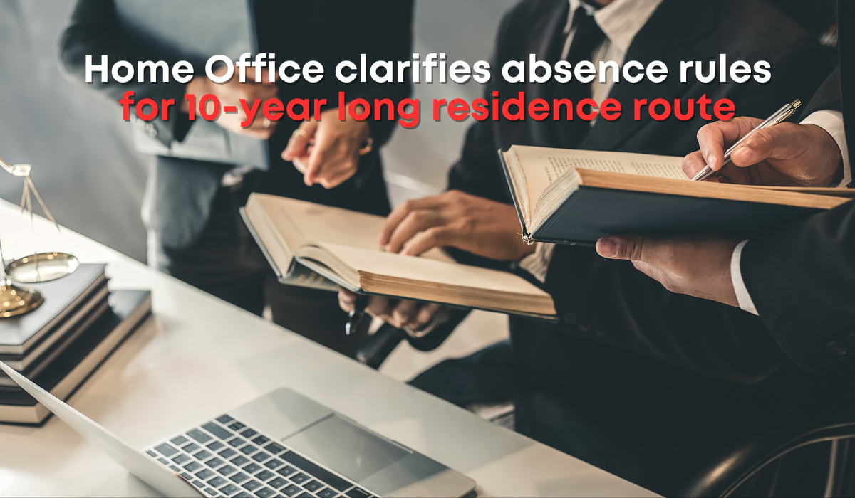 10-year long residence route’s absence rules clarified by the Home Office