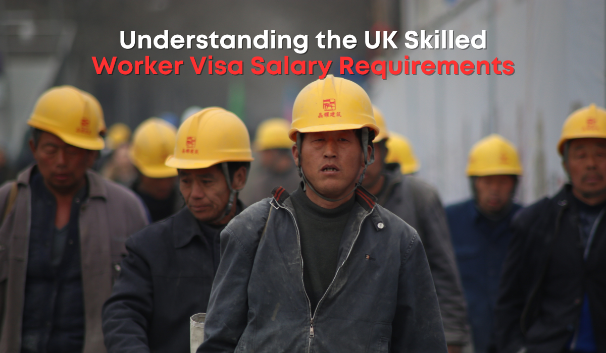 Understanding the UK Skilled Worker Visa Salary Requirements