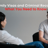 Family Visas and Criminal Records