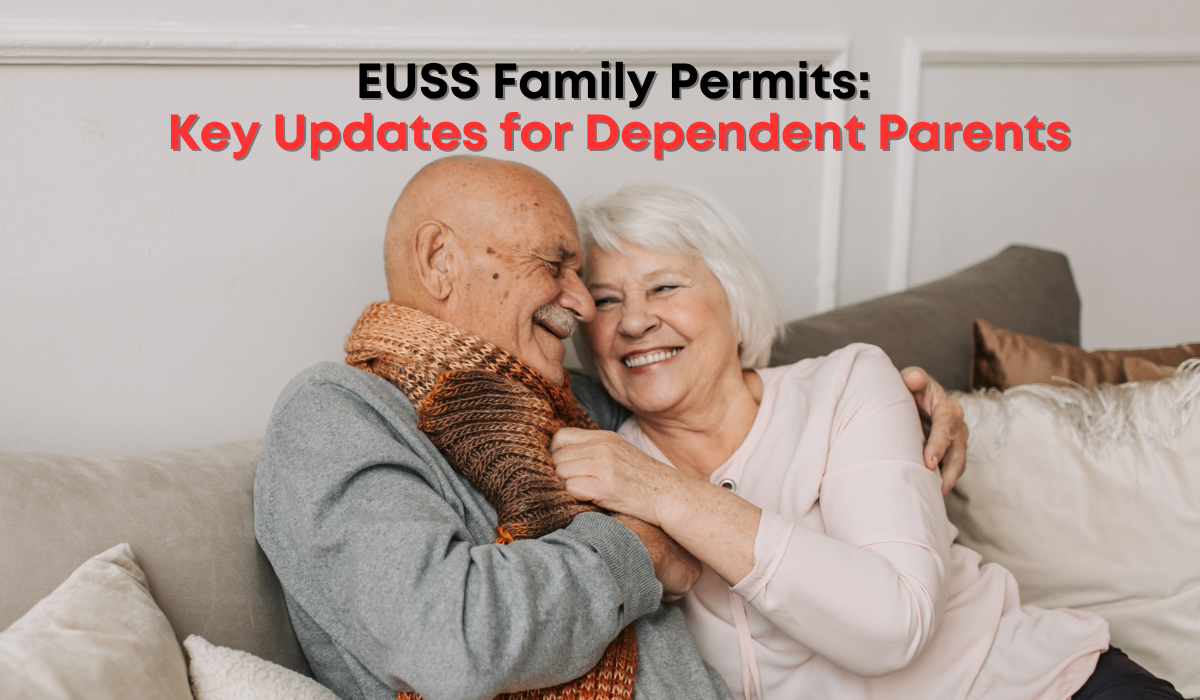 EUSS Family Permits: Key Updates for Dependent Parents