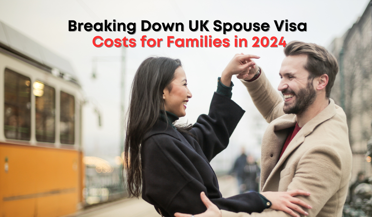 Breaking Down UK Spouse Visa Costs for Families in 2024