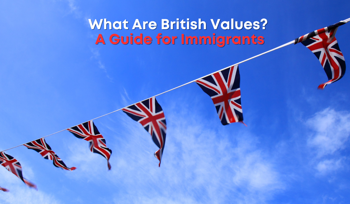 What Are British Values? A Guide for Immigrants