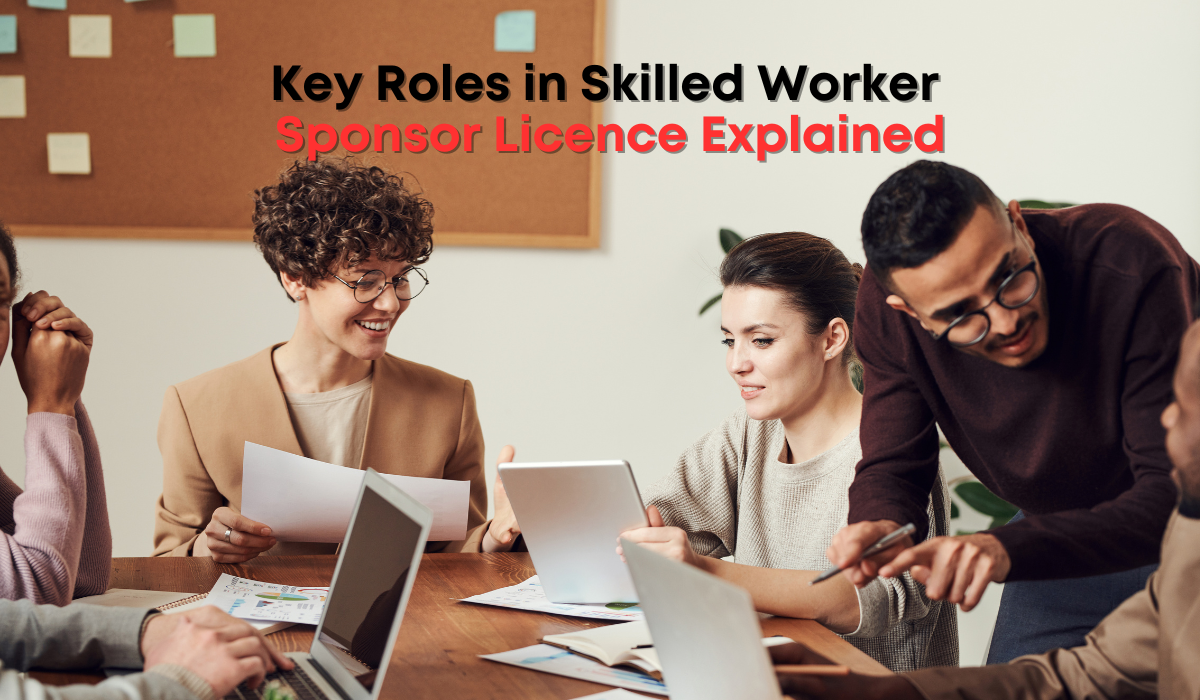 Key Roles in Skilled Worker Sponsor Licence Explained